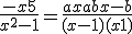 3$ \frac{-x+5}{x^2-1} = \frac{ax + a + bx - b}{(x-1)(x+1)}