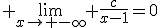 3$ \lim_{x\to -\infty} \frac{c}{x-1}=0