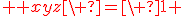 3$ \red xyz\ =\ 1 