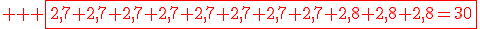 3$ \rm \red \fbox{2,7+2,7+2,7+2,7+2,7+2,7+2,7+2,7+2,8+2,8+2,8=30}
