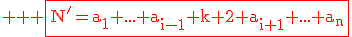 3$ \rm \red \fbox{N'=a_1+...+a_{i-1}+k+2+a_{i+1}+...+a_n}
