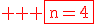 3$ \rm \red \fbox{n=4}