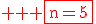 3$ \rm \red \fbox{n=5}