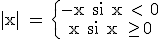 3$ \rm |x| = \{-x si x < 0 \\ x si x \ge 0