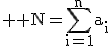 3$ \rm N=\Bigsum_{i=1}^{n}a_i