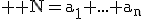 3$ \rm N=a_1+...+a_n