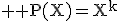 3$ \rm P(X)=X^k