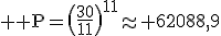 3$ \rm P=\(\frac{30}{11}\)^{11}\approx 62088,9