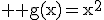 3$ \rm g(x)=x^2