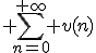 3$ \sum_{n=0}^{+\infty} v(n)