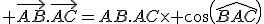 3$ \vec{AB}.\vec{AC}=AB.AC\times cos(\widehat{BAC})
