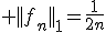 3$ ||f_n||_{1}=\frac{1}{2n}
