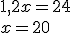 3$ 1,2 x = 24\\x=20
