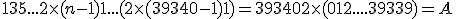 3$ 1 + 3 + 5 +...2\time (n-1)+1 ...+ (2\time (39340-1) + 1) = 39340 + 2\time (0+1+2+....39339) = A