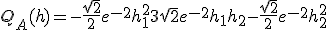 3$ Q_A(h) = -\frac{\sqrt{2}}{2} e^{-2}h_1^2 + 3\sqrt{2} e^{-2} h_1 h_2 - \frac{\sqrt{2}}{2} e^{-2}h_2^2