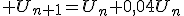 3$ U_{n+1}=U_n+0,04U_n