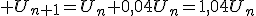 3$ U_{n+1}=U_n+0,04U_n=1,04U_n