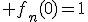 3$ f_n(0)=1