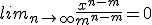 3$ lim_{n \to +\infty} \frac{x^{n-m}}{m^{n-m}} =0