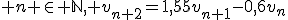 3$ n \in \mathbb{N}, v_{n+2}=1,55v_{n+1}-0,6v_n