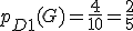 3$ p_{D1}(G) = \frac{4}{10}=\frac{2}{5}