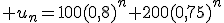 3$ u_n=100(0,8)^n+200(0,75)^n