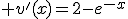 3$ v'(x)=2-e^{-x}