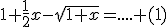 3$1+\fr{1}{2}x-\sqrt{1+x}=.... (1)
