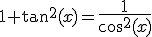 3$1+\tan^2(x)={4$\fr{1}{\cos^2(x)