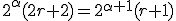 3$2^{\alpha}(2r+2)=2^{\alpha+1}(r+1)