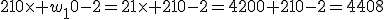 3$210\times w_10-2=21\times 210-2=4200+210-2=4408
