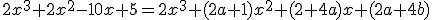 3$2x^3+2x^2-10x+5=2x^3+(2a+1)x^2+(2+4a)x+(2a+4b)