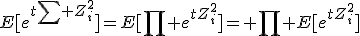 3$E[e^{t\sum Z_i^2}]=E[\prod e^{tZ_i^2}]= \prod E[e^{tZ_i^2}]