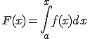 3$F(x) = \Bigint_a^x f(x) dx