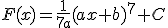 3$F(x)=\fr{1}{7a}(ax+b)^7+C