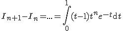 3$I_{n+1}-I_n=...=\Bigint_0^1(t-1)t^ne^{-t}\mathrm{d}t