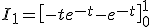 3$I_1=\left[-te^{-t}-e^{-t}\right]_0^1
