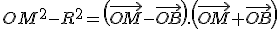 3$OM^2-R^2=\left(\vec{OM}-\vec{OB}\right).\left(\vec{OM}+\vec{OB}\right)