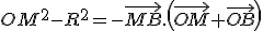3$OM^2-R^2=-\vec{MB}.\left(\vec{OM}+\vec{OB}\right)