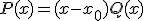 3$P(x)=(x-x_0)Q(x)