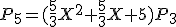3$P_5=(\frac{5}{3}X^2+\frac{5}{3}X+5)P_3