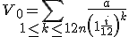 3$V_0 = \Bigsum_{1\le k\le 12n}\frac{a}{\left(1+\frac{i}{12}\right)^{k}}
