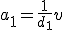 3$a_1=\fr{1}{d_1}v