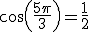 3$cos(\frac{5\pi}{3}) = \frac{1}{2}