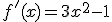 3$f'(x)=3x^2-1