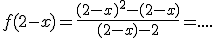 3$f(2-x)=\frac{(2-x)^2-(2-x)}{(2-x)-2}=....