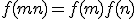 3$f(mn)=f(m)f(n)