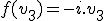 3$f(v_3)=-i.v_3