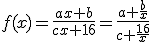 3$f(x)=\frac{ax+b}{cx+16}=\frac{a+\frac{b}{x}}{c+\frac{16}{x}}