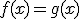 3$f(x)=g(x)
